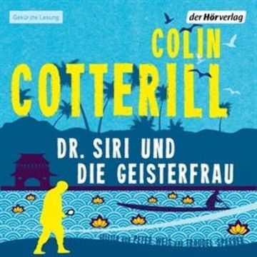 Dr. Siri und die Geisterfrau audiobook, Colin Cotterill