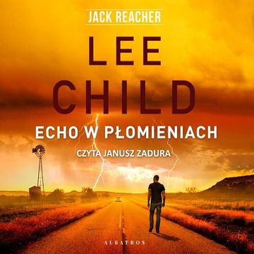 Echo w płomieniach. Jack Reacher. Tom 5 audiobook, Lee Child
