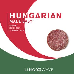 Hungarian Made Easy - Lower beginner - Volume 1 of 3, N.N.