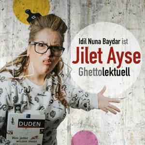 Idil Nuna Baydar Ist Jilet Ayse - Ghettolektuell, Idil Nuna Baydar