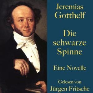 Jeremias Gotthelf: Die schwarze Spinne, Jeremias Gotthelf
