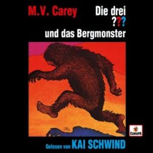 Kai Schwind liest... und das Bergmonster, M.V. Carey