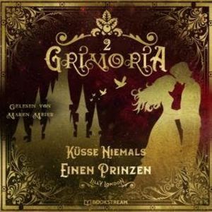 Küsse niemals einen Prinzen - Grimoria, Band 2 (Ungekürzt), Lilly London