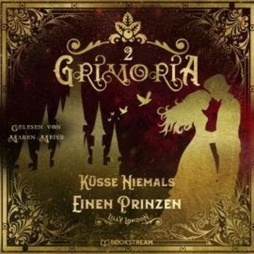 Küsse niemals einen Prinzen - Grimoria, Band 2 (Ungekürzt) audiobook, Lilly London