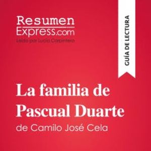 La familia de Pascual Duarte de Camilo José Cela (Guía de lectura), Natalia Torres Behar