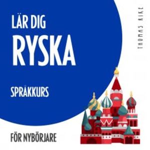 Lär dig ryska (språkkurs för nybörjare), Thomas Rike
