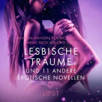 Lesbische Träume und 11 andere erotische Novellen (Ungekürzt) audiobook, Sarah Skov