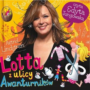 Lotta z ulicy Awanturników, Astrid Lindgren