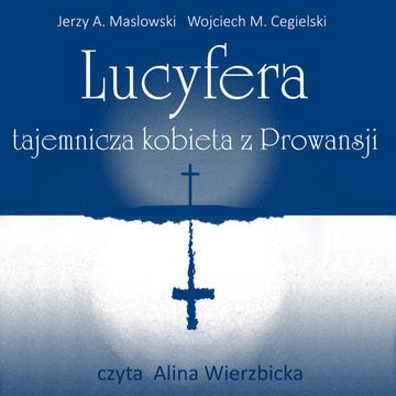 Lucyfera, tajemnicza kobieta z Prowansji, Jerzy Andrzej Masłowski