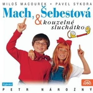 Mach, Šebestová a kouzelné sluchátko, Miloš Macourek