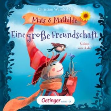 Mats und Mathilde 1. Eine große Freundschaft audiobook, Christian Wunderlich
