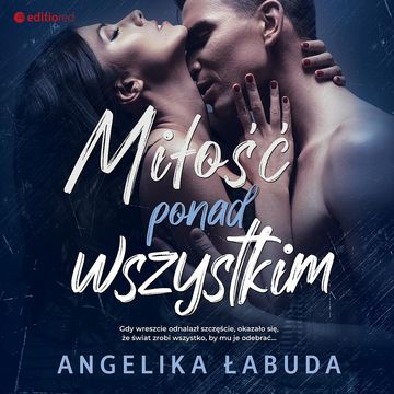 Miłość ponad wszystkim audiobook, Angelika Łabuda