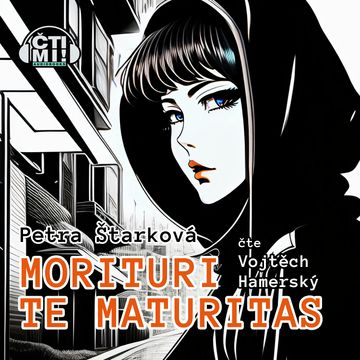 Morituri te maturitas audiobook, Petra Štarková