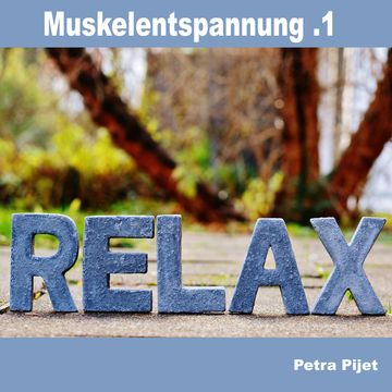 Muskelentspannung .1 - Relax audiobook, Petra Pijet