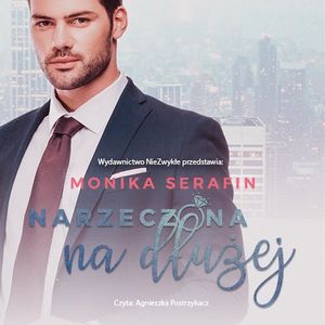 Narzeczona na dłużej, Monika Serafin