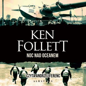 Noc nad oceanem, Ken Follett
