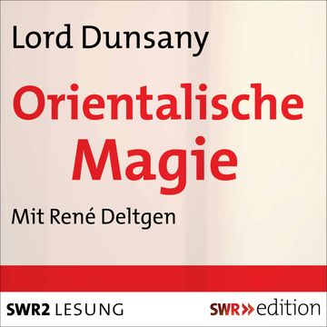 Orientalische Magie audiobook, Lord Dunsany