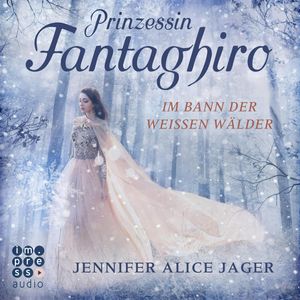 Prinzessin Fantaghiro. Im Bann der Weißen Wälder, Jennifer Alice Jager