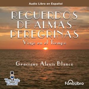 Recuerdo de Almas Peregrinas, Graciano Alexis Blanco