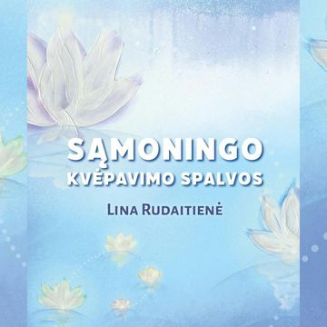 SĄMONINGO KVĖPAVIMO SPALVOS audiobook, Lina Rudaitienė