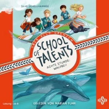 School of Talents 8: Achte Stunde: Walfrei! audiobook, Silke Schellhammer