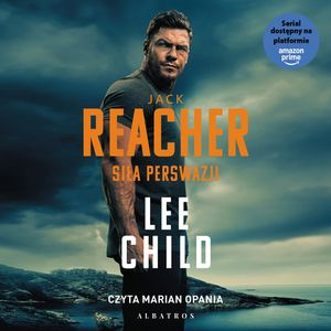 Siła perswazji. Jack Reacher. Tom 7, Lee Child