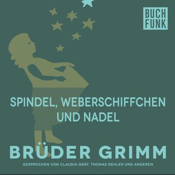 Spindel, Weberschiffchen und Nadel audiobook, Gebrüder Grimm