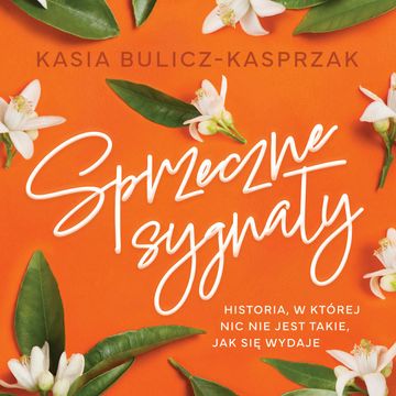 Sprzeczne sygnały audiobook, Kasia Bulicz-Kasprzak