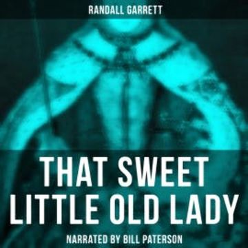 That Sweet Little Old Lady audiobook, Randall Garrett