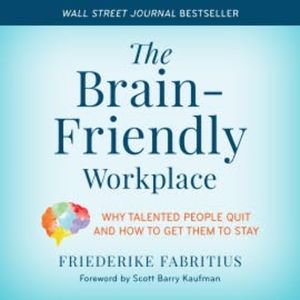The Brain-Friendly Workplace, Friederike Fabritius