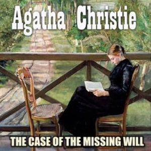 The Case of the Missing Will, Agatha Christie