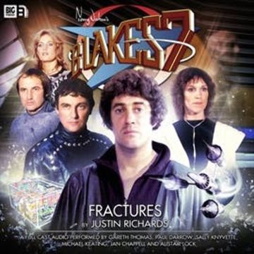 Blake's 7 - The Classic Adventures 1-1: Fractures audiobook, Justin Richards