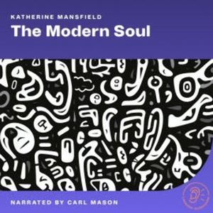 The Modern Soul, Katherine Mansfield