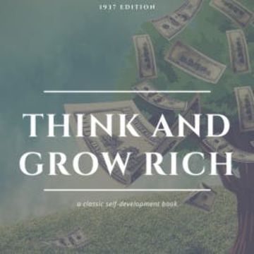 Think and Grow Rich: The Original 1937 Unedited Edition audiobook, Napoleon Hill