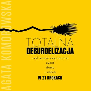 Totalna deburdelizacja audiobook, Agata Komorowska