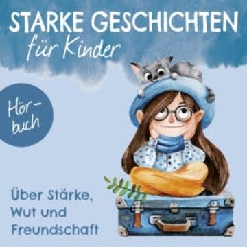 Über Stärke, Wut und Freundschaft audiobook, Kirsten Brünjes