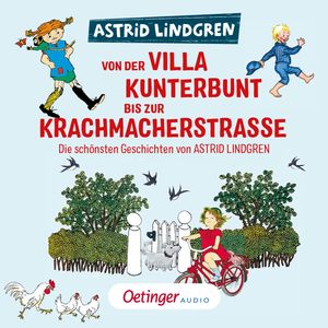Von der Villa Kunterbunt bis zur Krachmacherstraße, Astrid Lindgren