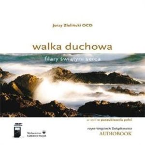 Walka duchowa. Filary świątyni serca, Jerzy Zieliński OCD