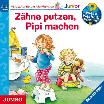 Wieso? Weshalb? Warum? junior. Zähne putzen, Pipi machen audiobook, Frauke Nahrgang