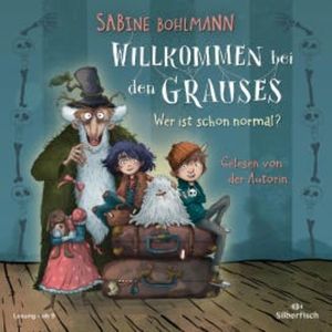 Willkommen bei den Grauses 1: Wer ist schon normal?, Sabine Bohlmann