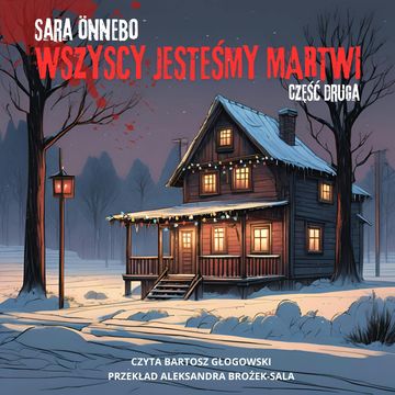 Wszyscy jesteśmy martwi. Część druga audiobook, Sara Önnebo