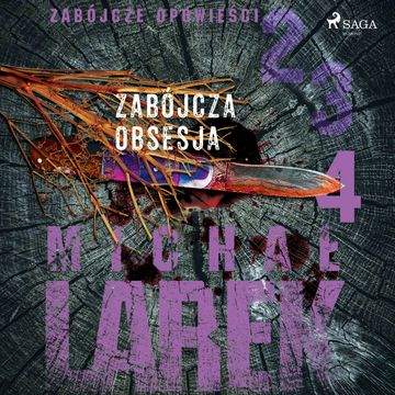 Zabójcze opowieści 4: Zabójcza obsesja audiobook, Michał Larek