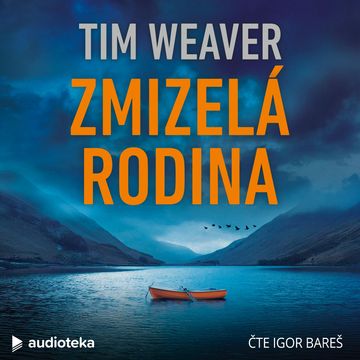 Zmizelá rodina audiobook, Tim Weaver