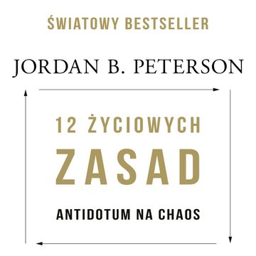 12 życiowych zasad: antidotum na chaos audiobook, Jordan B. Peterson