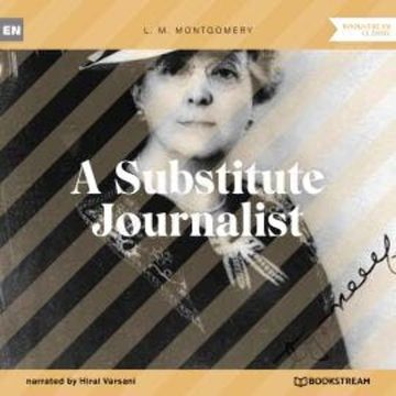 A Substitute Journalist (Unabridged) audiobook, L. M. Montgomery