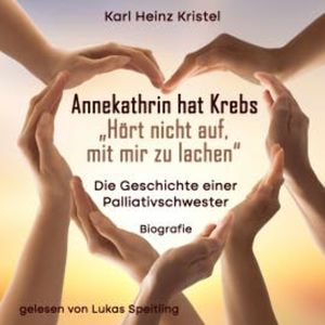 Annekathrin hat Krebs: Hört nicht auf mit mir zu lachen, Karl Heinz Kristel