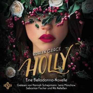 Belladonna 4: Holly – Eine Belladonna-Novelle audiobook, Adalyn Grace