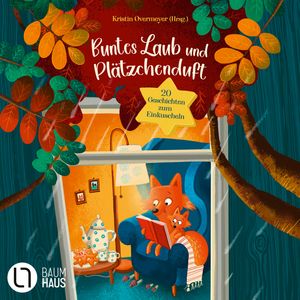 Buntes Laub und Plätzchenduft - 20 Geschichten zum Einkuscheln (Ungekürzt), Akram El-Bahay, Amelie Benn, Anne Scheller, Anne Wolff, Cee Neudert, Corinna Wieja, Heike Eva Schmidt, Jonas Melcher, Katharina E. Volk, Katrin Pokahr, Lea Melcher, Luisa Schauenberg, Michael Peinkofer, Miriam Mann, Mona Herbst