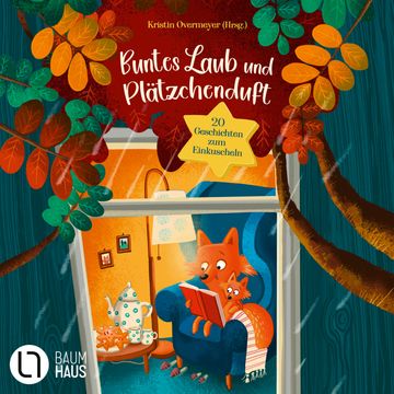Buntes Laub und Plätzchenduft - 20 Geschichten zum Einkuscheln (Ungekürzt) audiobook, Akram El-Bahay, Amelie Benn, Anne Scheller, Anne Wolff, Cee Neudert, Corinna Wieja, Heike Eva Schmidt, Jonas Melcher, Katharina E. Volk, Katrin Pokahr, Lea Melcher, Luisa Schauenberg, Michael Peinkofer, Miriam Mann, Mona Herbst