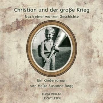 Christian und der große Krieg audiobook, Heike Susanne Rogg